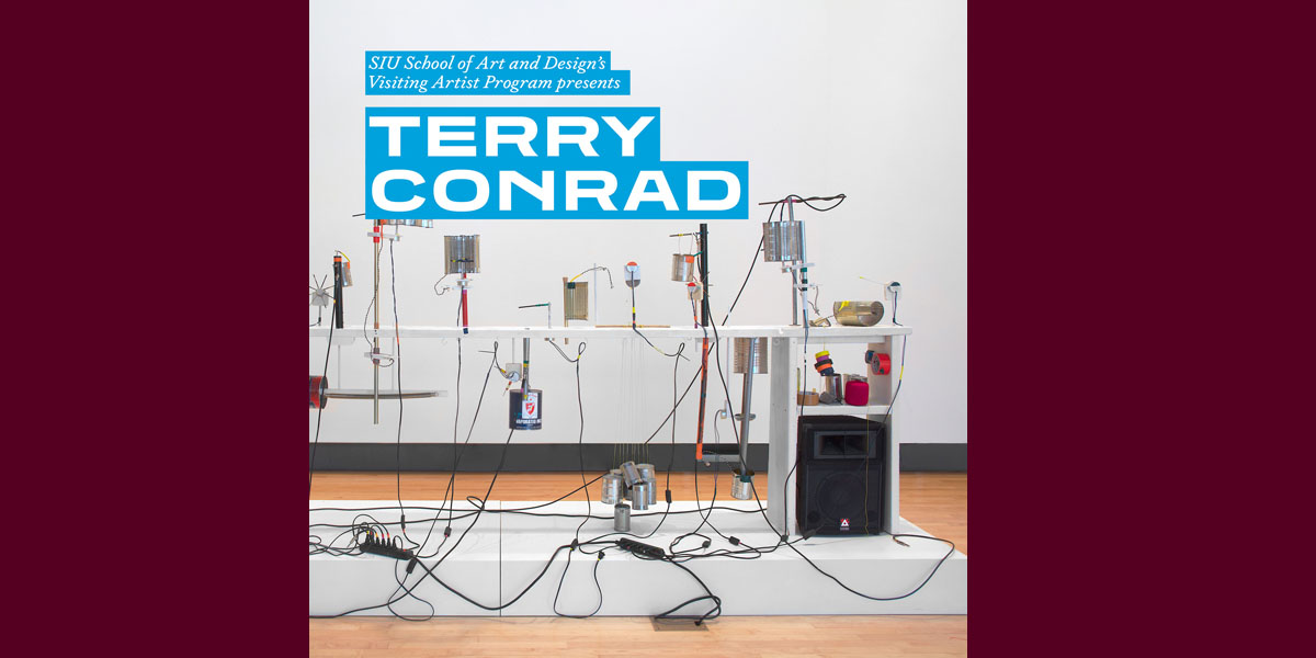 SIU School of Art and Design's Visiting Artist Program presents Terry Conrad